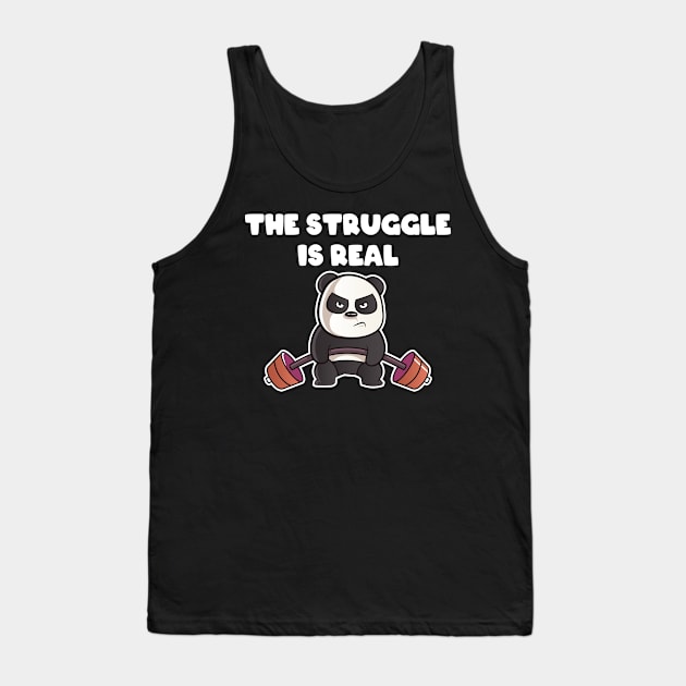 The Struggle is Real Workout Gym Panda Tank Top by markz66
